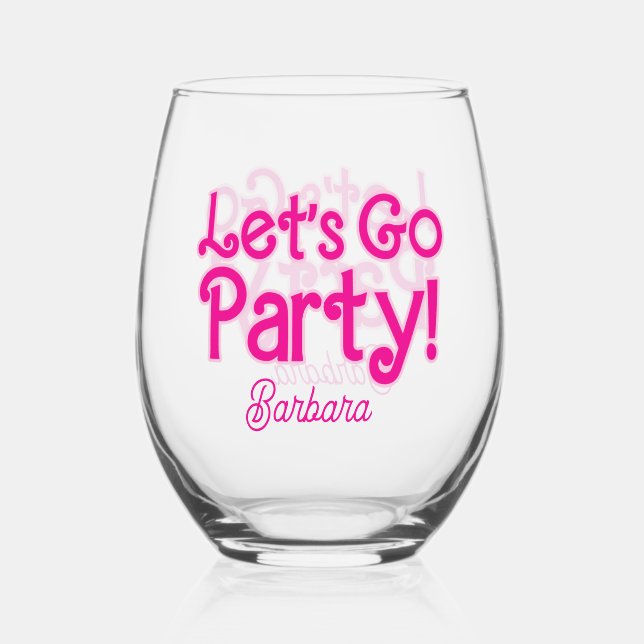 Pink Girly Let's Go Party Bach Bash Stemless Wine Glass (Front)