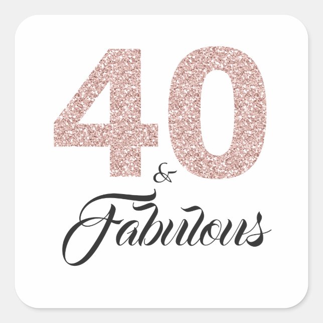 Pink Glitter 40 and Fabulous | 40th Birthday Square Sticker (Front)