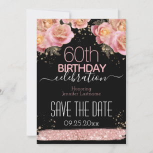 Pink Glitter Floral 60th Birthday Save the Date  I Invitation