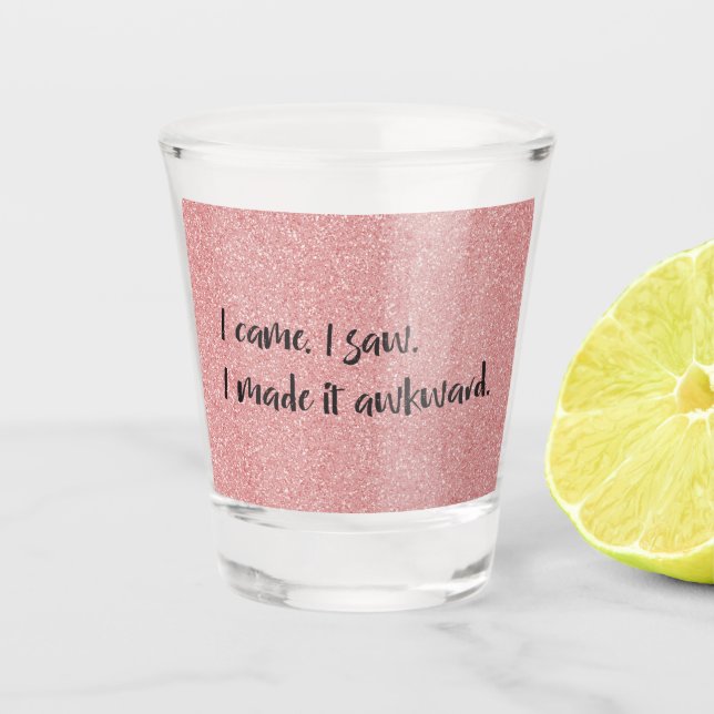 Pink Glitter I Made It Awkward Shot glass (Front)