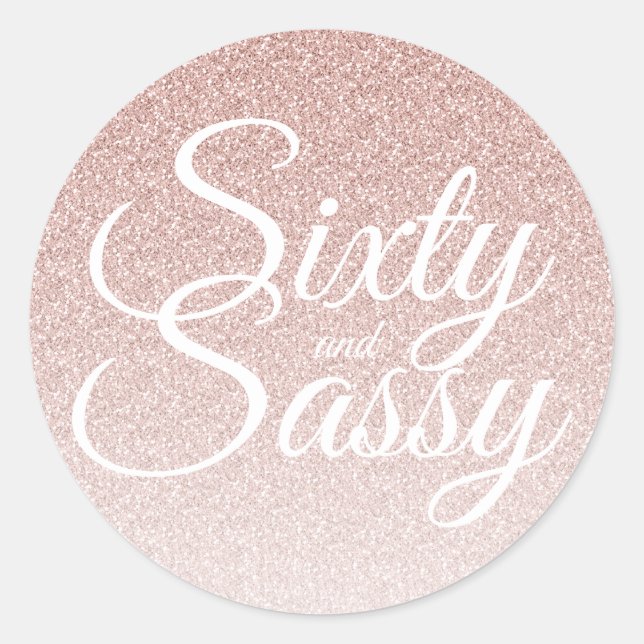 Pink Glitter Ombre 60 and Sassy 60th Birthday Classic Round Sticker (Front)