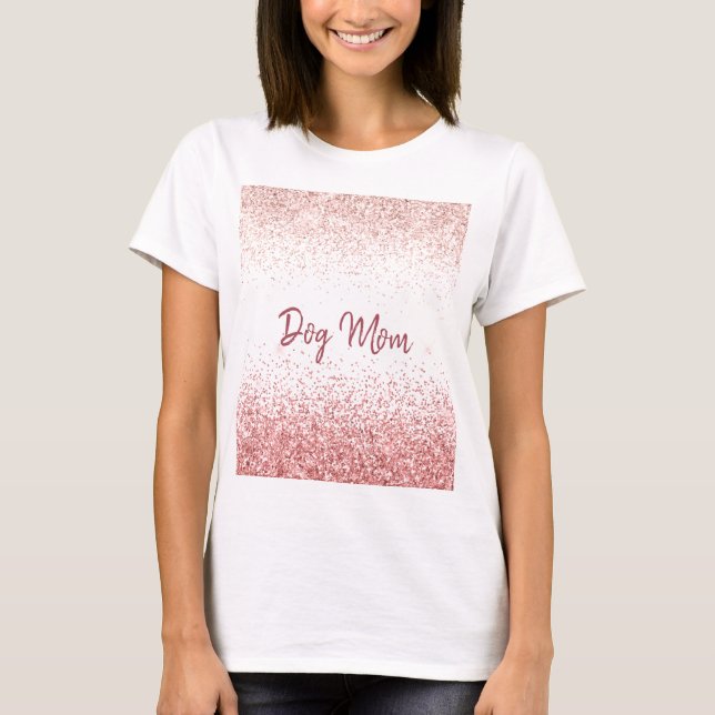 Pink Glitzy Sparkle Glitter Dog Mum T-Shirt (Front)