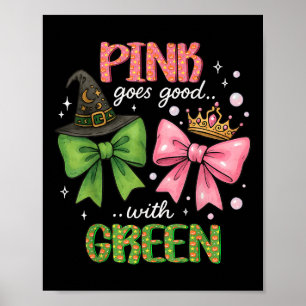 Pink Goes Good With Green Halloween Witch Pink& Poster