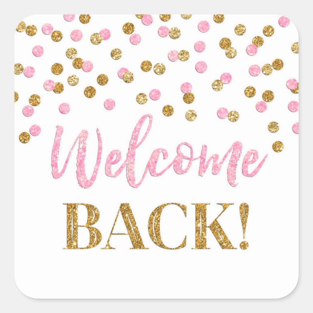 Pink Gold Confetti Welcome Back Square Sticker (Front)