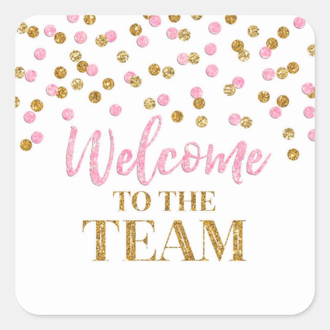 Pink Gold Confetti Welcome to the Team  Square Sticker (Front)
