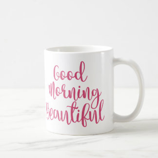 Pink Good Morning Beautiful Coffee Mug