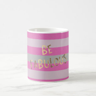 Pink Grey Stripes Gold Be Fabulous Coffee Mug
