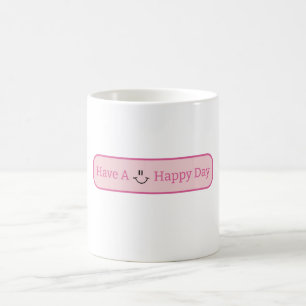 Pink Happy Day Smile Coffee Mug