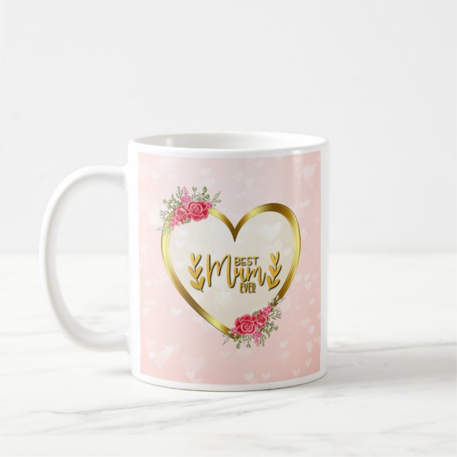 Pink Heart and Golden Heart For Best Mum Ever Coffee Mug (Left)