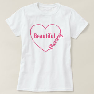 Pink Heart Beautiful Mummy T-Shirt