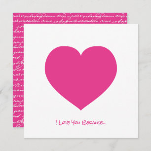 Pink Heart I Love You Because... Love Note Special Card