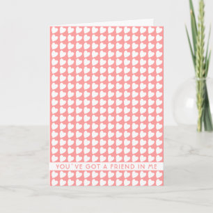 Pink Heart Pattern You`ve got a Friend Friendship Holiday Card