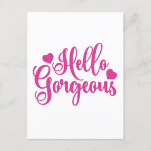 Pink Hello Gorgeous quote  Postcard