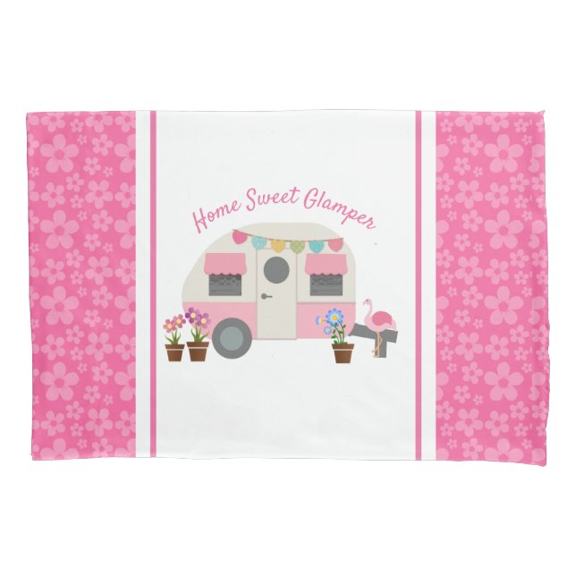 Pink Home Sweet Glamper Pillowcase (Front)