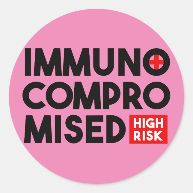 Pink Immunocompromised High Risk Classic Round Sticker (Front)