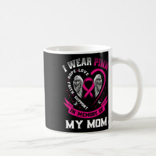 Pink In Memory Of My Mum Breast Cancer Awareness B Coffee Mug