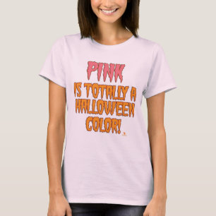 Pink is a Halloween Colour Funny October Slogan T-Shirt
