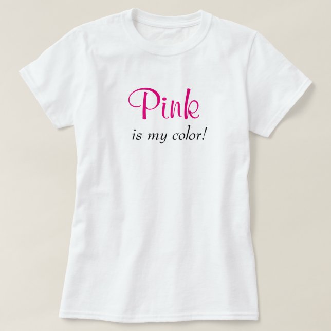 Pink Is My Colour Cute Typography Girly Text T-Shirt (Design Front)