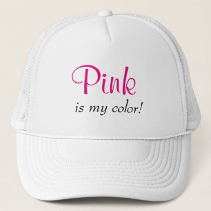 Pink Is My Colour Quote Trucker Hat