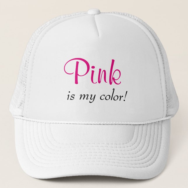 Pink Is My Colour Quote Trucker Hat (Front)