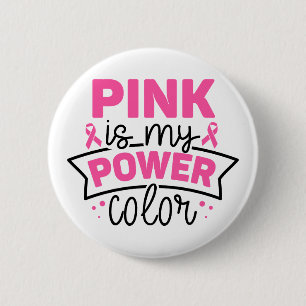 Pink Is My Power Color Breast Cancer Awareness 6 Cm Round Badge