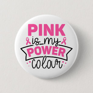 Pink Is My Power Colour Breast Cancer Awareness 6 Cm Round Badge
