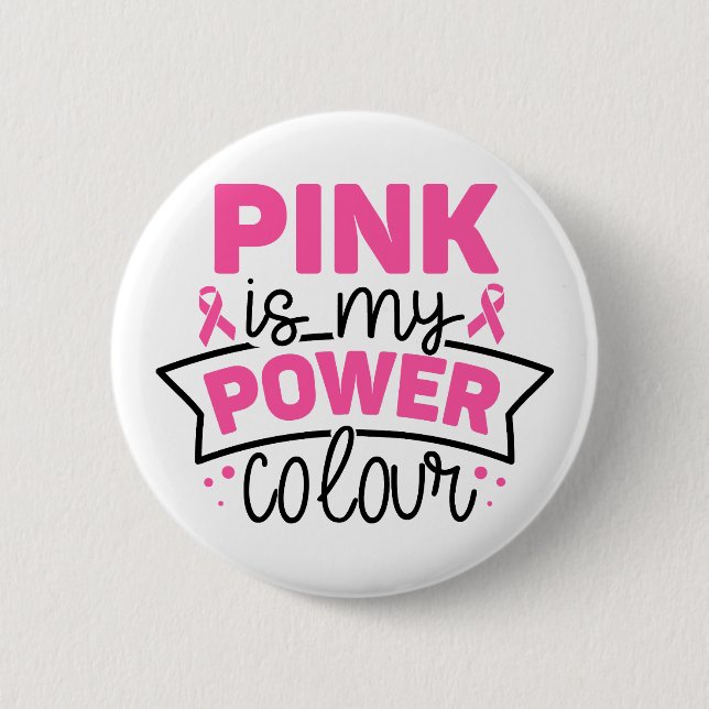 Pink Is My Power Colour Breast Cancer Awareness 6 Cm Round Badge (Front)