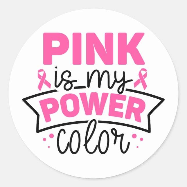 Pink Is My Power Colour Breast Cancer Awareness Classic Round Sticker (Front)