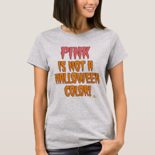 Pink Is No Halloween Colour Funny October Design T-Shirt