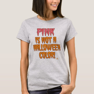 Pink Is No Halloween Colour Funny October Design T-Shirt