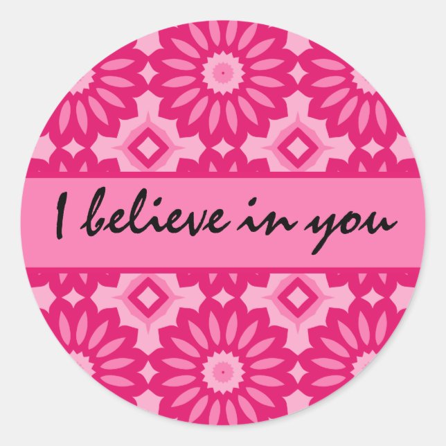 Pink kaleidoscope. I believe in you encouragement Classic Round Sticker (Front)