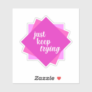 Pink Keep Trying Vinyl Sticker