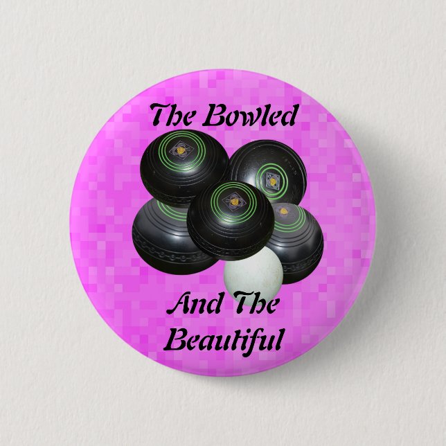 Pink Lawn Bowls Bowled And Beautiful, 6 Cm Round Badge (Front)