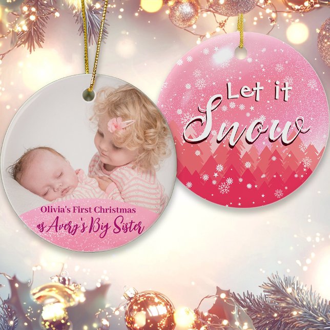 Pink Let it Snow 1st Christmas as Big Sister Photo Ornament (Creator Uploaded)