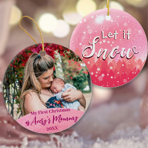 Pink Let it Snow 1st Christmas as Mummy Photo Ornament
