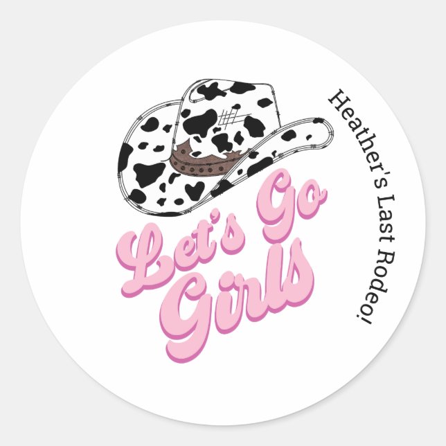 Pink Let's Go Girls Last Rodeo Classic Round Sticker (Front)