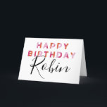 Pink Letters Simple Style Personalized Birthday Card<br><div class="desc">This clean and simple style greeting card is perfect for sending some pretty pink birthday cheer. The front of this card reads "Happy Birthday" in pink, orange and magenta colored letters with your recipient's name in bold black script lettering. Matching black script spells out your custom greeting on the inside...</div>