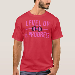 Pink Level Up in ProgressFitness and Workout Motiv T-Shirt