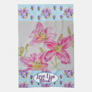 Pink Lily Flower Love You Mom Watercolour Floral  Tea Towel