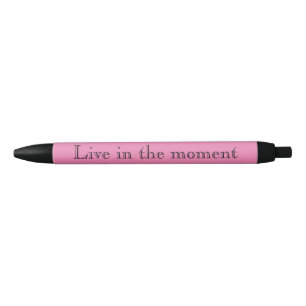 Pink Live Quote Black Ink Pen