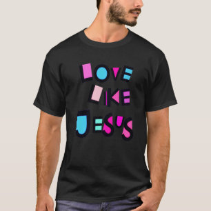 Pink Love Like Jesus  Jesus Faith God Worship Kids T-Shirt