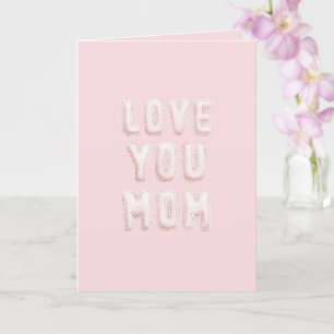 Pink Love You Mom Mother's Day Card