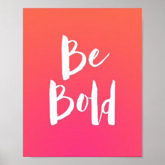 Pink Motivational Quote Be Bold Poster