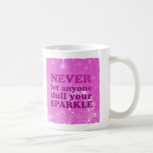 Pink   Never Let Anyone Dull Your Sparkle Glitter Coffee Mug