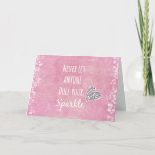 Pink Never let anyone dull your sparkle Quote Card