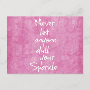 Pink Never let anyone dull your sparkle Quote Postcard