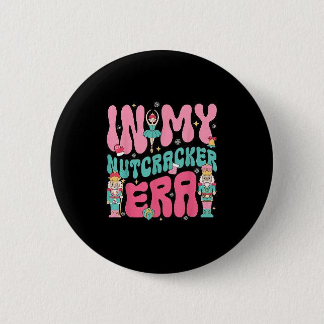 Pink Nutcracker Squad In My Nutcracker Era Christm 6 Cm Round Badge (Front)
