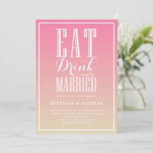 Pink Ombre Eat, Drink and Be Married Wedding Invitation