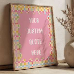 Pink on Pastel Daisy Pattern Custom Quote Floral Poster