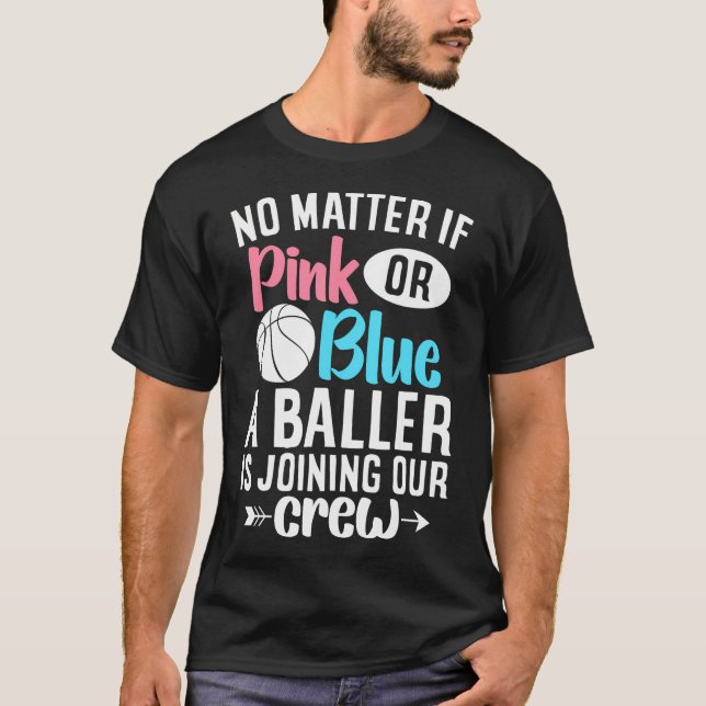 Pink Or Blue A Baller Basketball Gender Reveal Bas T-Shirt (Front)